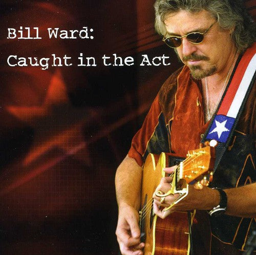 Bill Ward - Caught In The Act [CD]