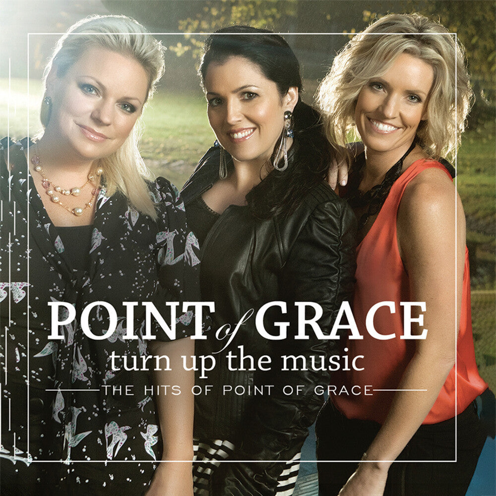 Point Of Grace - Turn Up the Music: The Hits of Point of Grace [CD]