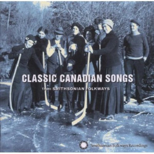 Classic Canadian Songs From Smithsonian Folkways - Classic Canadian Songs from Smithsonian Folkways [CD] [New CD]