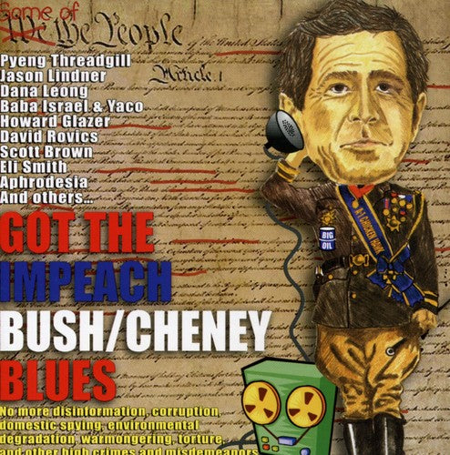Various Artists - Got The Impeach Bush/Cheney Blues Music CD