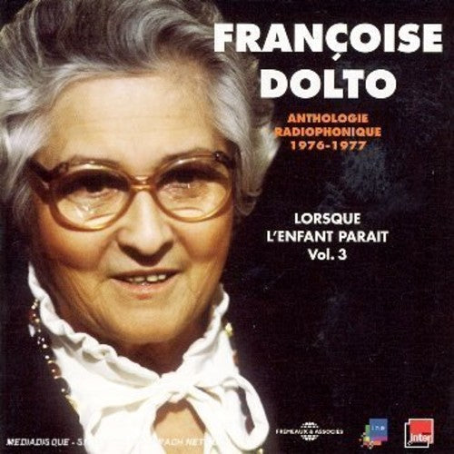 Francoise Dolto - Vol. 3-Lorsque L'enfant Parait Music CD