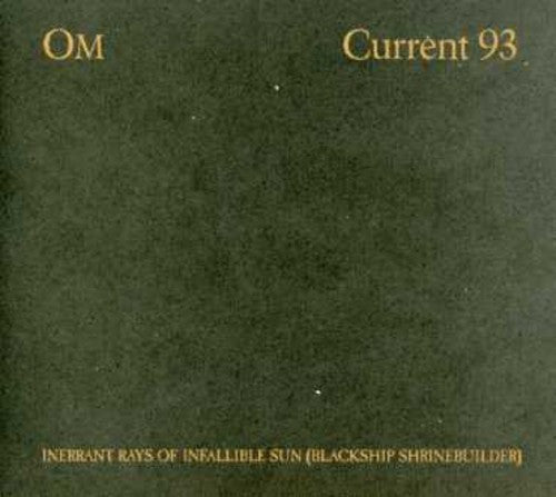 Current 93/Om - Inerrant Rays of Infallible Sun [CD]