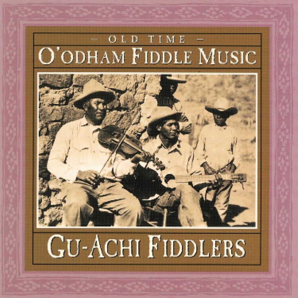 Gu-Achi Fiddler - Old Time O'Odham Fiddle Music Music CD