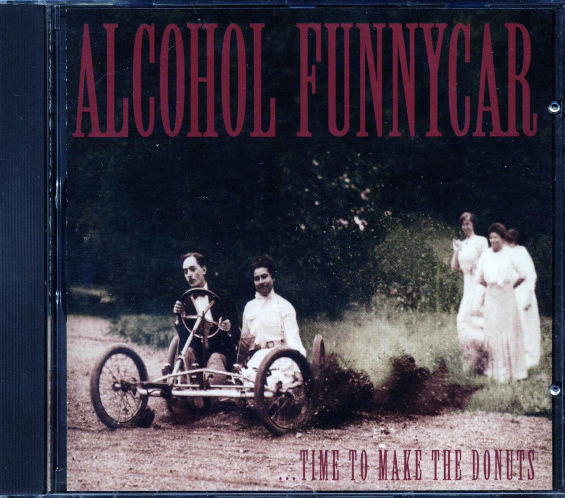 Alcohol Funnycar - Time to Make the Donuts [1993 New CD]