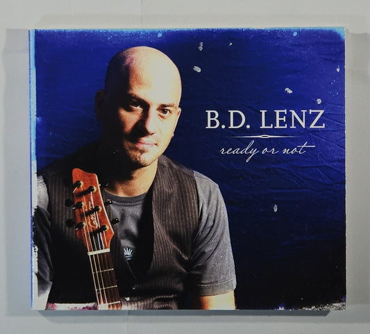 B.D. Lenz - Ready or Not [2013 Used CD]