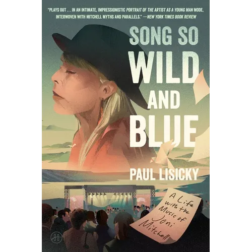Song So Wild and Blue: A Life with the Music of Joni Mitchell