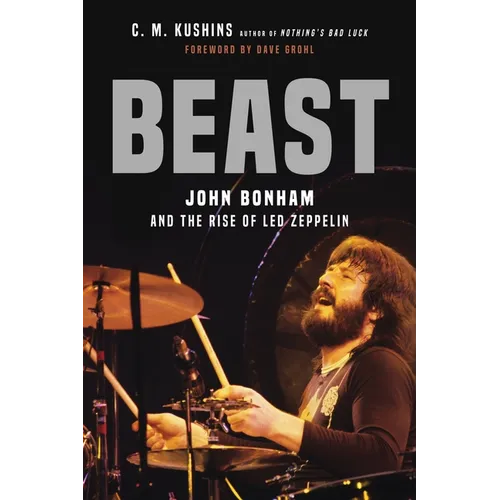 Beast: John Bonham and the Rise of Led Zeppelin