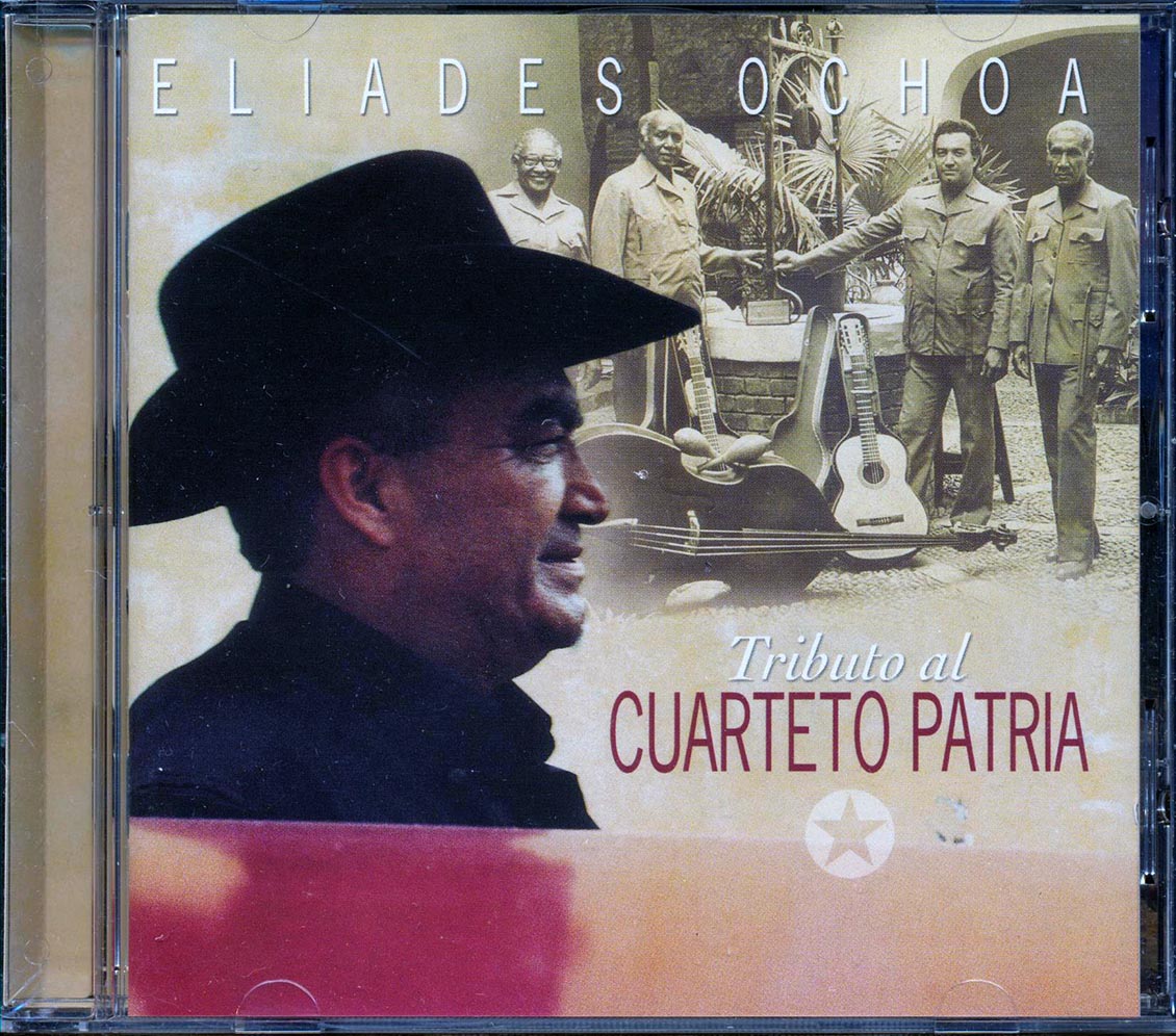 Eliades Ochoa - Tributo Al Cuarteto Patria [2000 New CD]