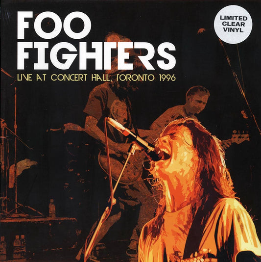 Foo Fighters - Live at Concert Hall, Toronto 1996 [2021 Unofficial Limited Clear] [New Vinyl Record LP]