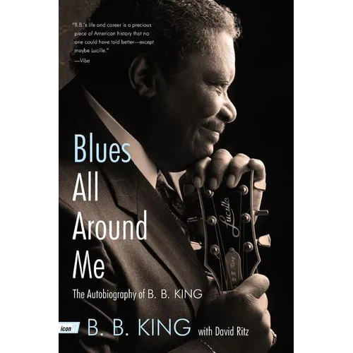 Blues All Around Me: The Autobiography of B. B. King