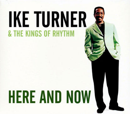 Ike Turner & The Kings of Rhythm - Here and Now [2001 New CD]