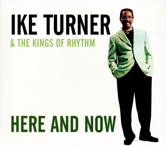 Ike Turner & The Kings of Rhythm - Here and Now [2001 New CD]