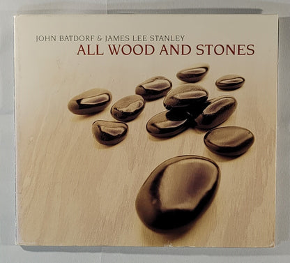 John Batdorf & James Lee Stanley - All Wood and Stones [2004 Used CD]