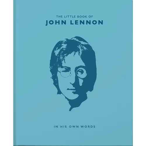 The Little Book of John Lennon: In His Own Words