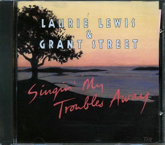 Laurie Lewis & Grant Street - Singin' My Troubles Away [1990 New CD]