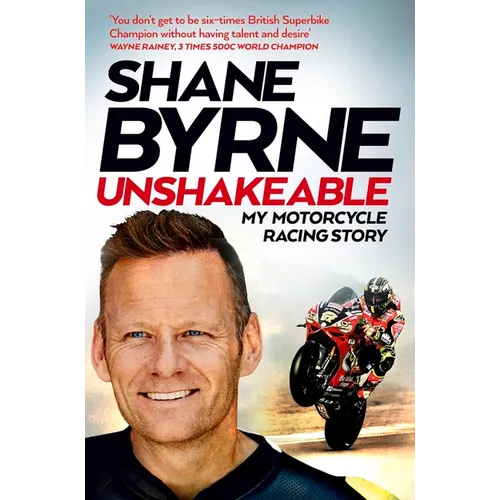 Unshakeable: My Motorcycle Racing Story