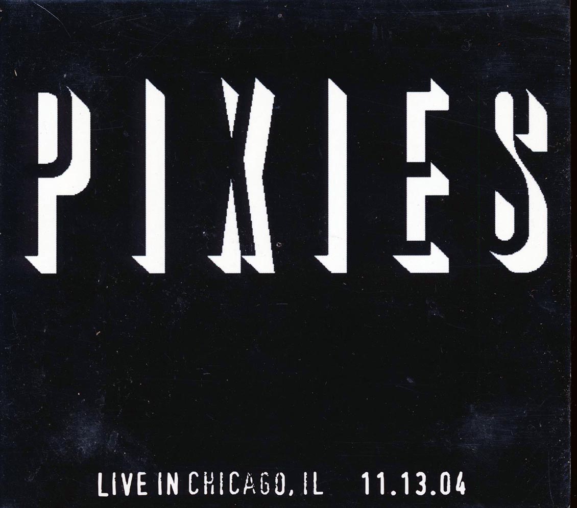 Pixies - Live in Chicago, IL 11.13.04 [2004 Limited Numbered] [New Double CDr]