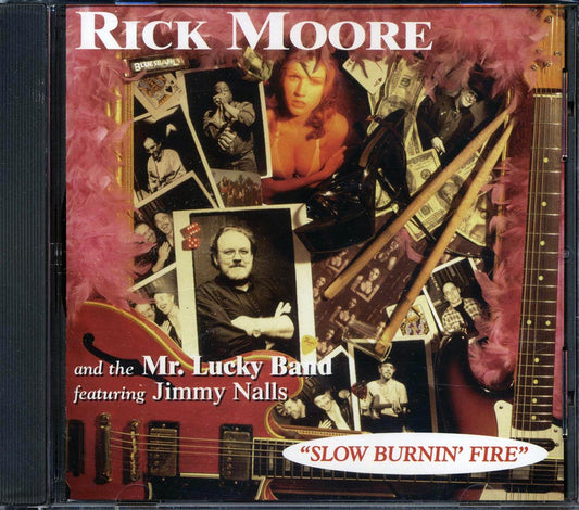 Rick Moore and Mr. Lucky Band Feat. Jimmy Nalls - Slow Burnin' Fire [1997 New CD]