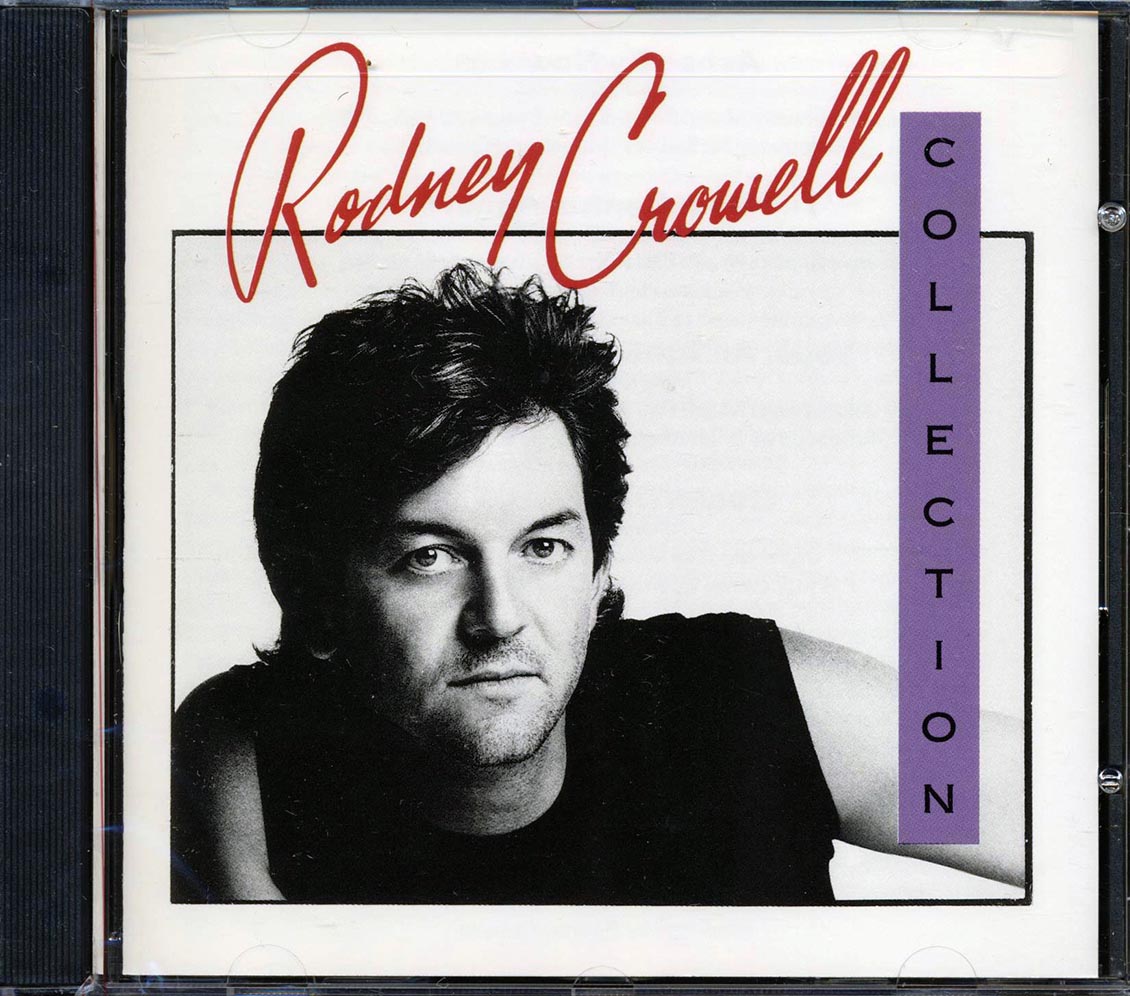 Rodney Crowell - The Rodney Crowell Collection [1989 Compilation] [New CD]