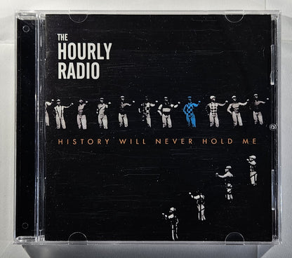 The Hourly Radio - History Will Never Hold Me [2006 Used CD]