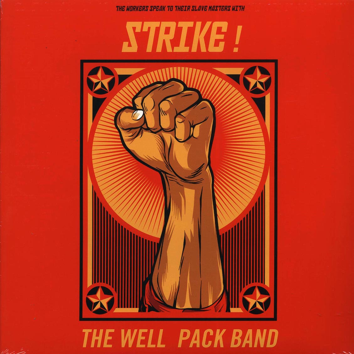 The Well Pack Band - The Workers Speak To Their Slave Masters With Strike [2020 Reissue] [New Vinyl Record LP]