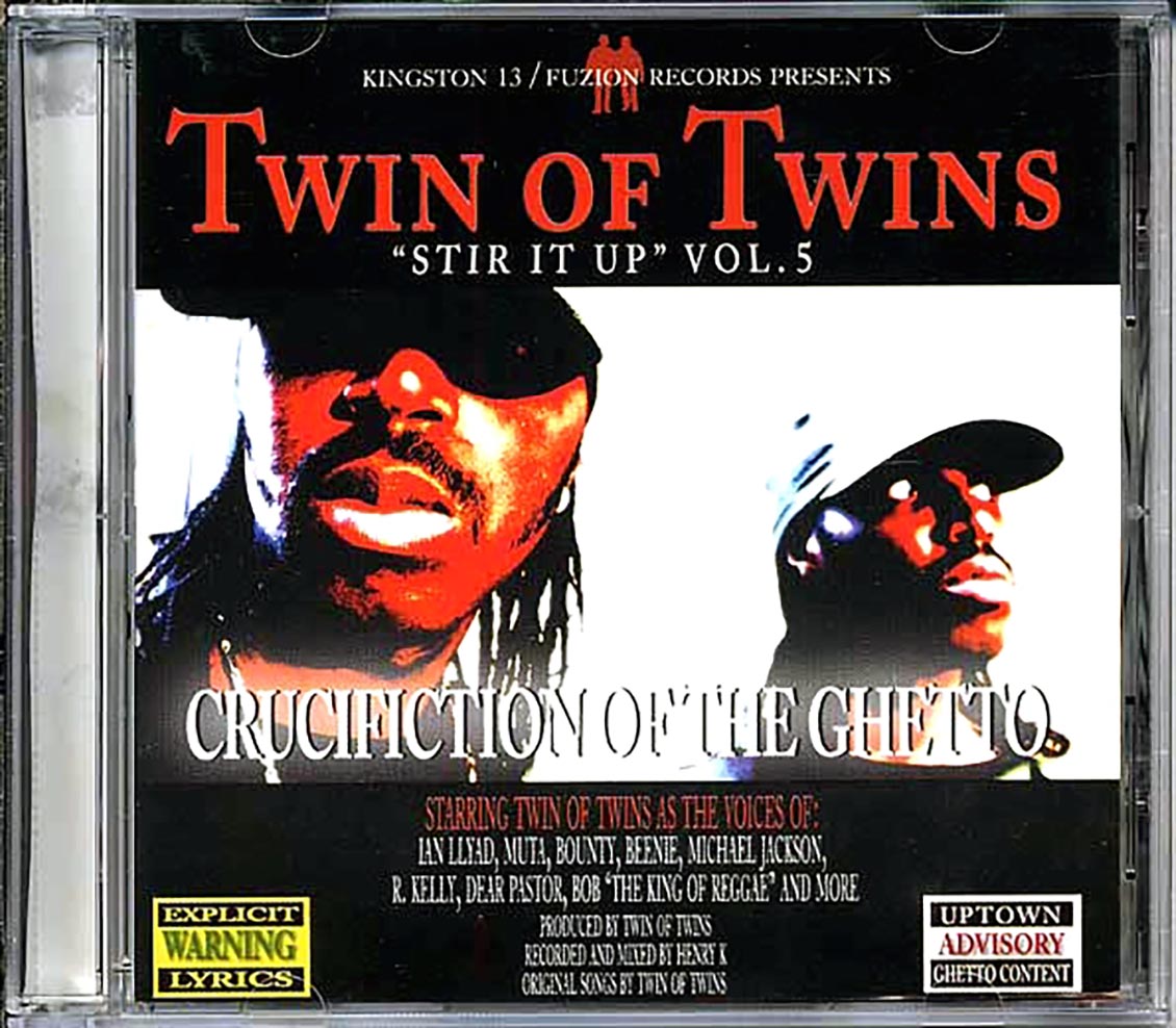 Twin of Twins - Stir It Up Volume 5: Crucifiction of the Ghetto [2004 New CD]