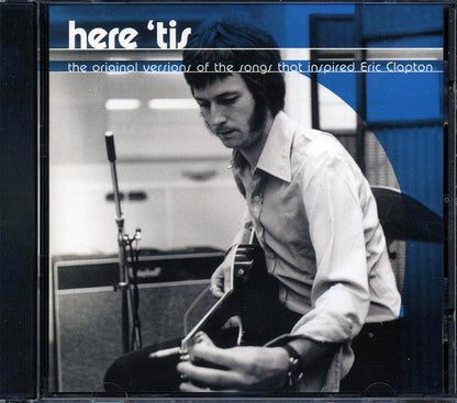 Various - Here 'tis (The Original Versions of Songs That Inspired Eric Clapton) [2000 New CD]