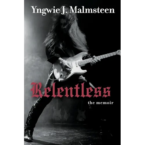 Relentless: The Memoir