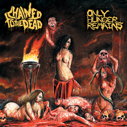 CHAINED TO THE DEAD - Only Hunger Remains CD [New]