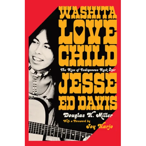 Washita Love Child: The Rise of Indigenous Rock Star Jesse Ed Davis