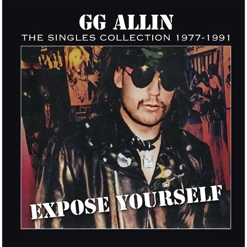 Gg Allin - Expose Yourself: The Singles Collection 1977-1991 [LP] Vinyl Record