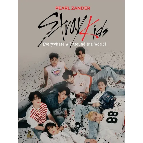 Stray Kids: Everywhere All Around the World