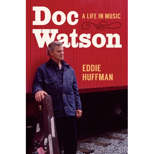Doc Watson: A Life in Music