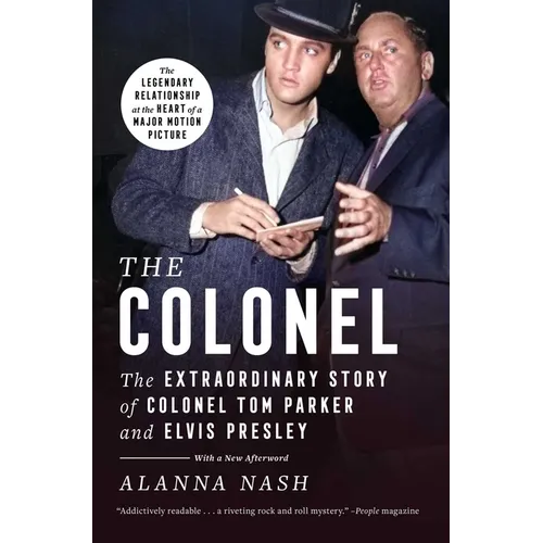 The Colonel: The Extraordinary Story of Colonel Tom Parker and Elvis Presley