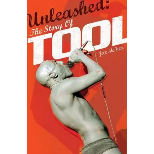 Unleashed: The Story of Tool