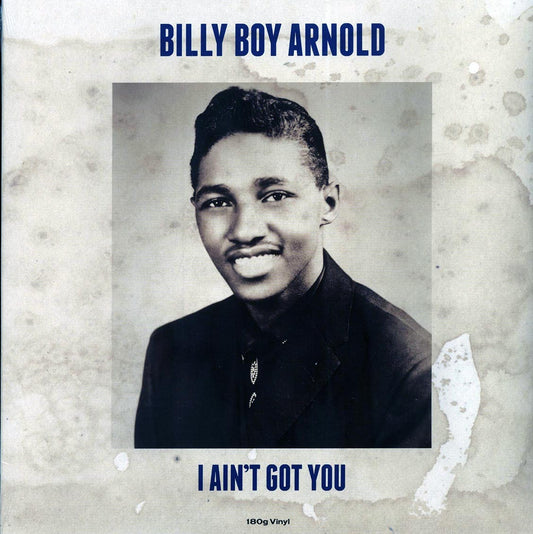 Billy Boy Arnold - I Ain't Got You [2021 180G] [New Vinyl Record LP]